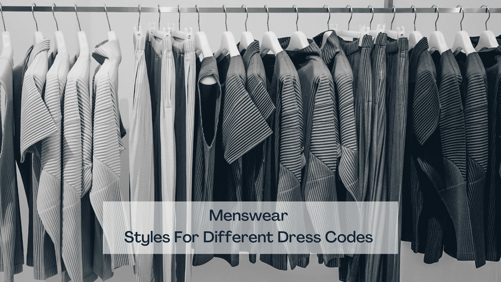 Menswear - Styles For Different Dress Codes